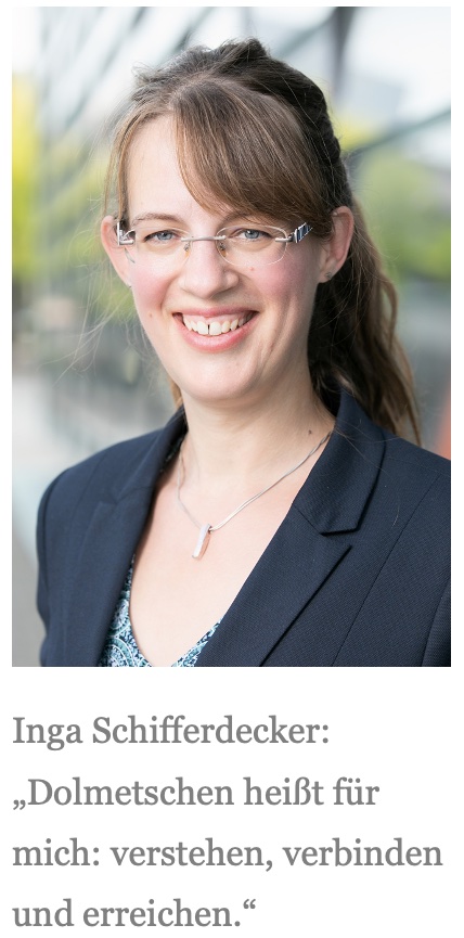 Inga Schifferdecker: &bdquo;Dolmetschen hei&szlig;t f&uuml;r mich: verstehen, verbinden und erreichen.&ldquo;